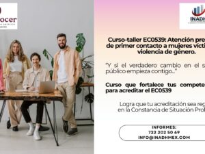 EC0539 Atención presencial de primer contacto a mujeres víctimas de violencia de género.